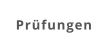 Prüfungen